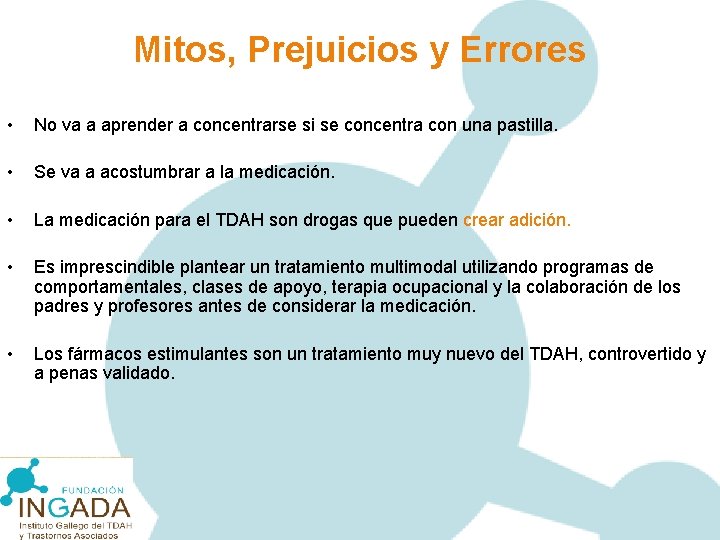 Mitos, Prejuicios y Errores • No va a aprender a concentrarse si se concentra