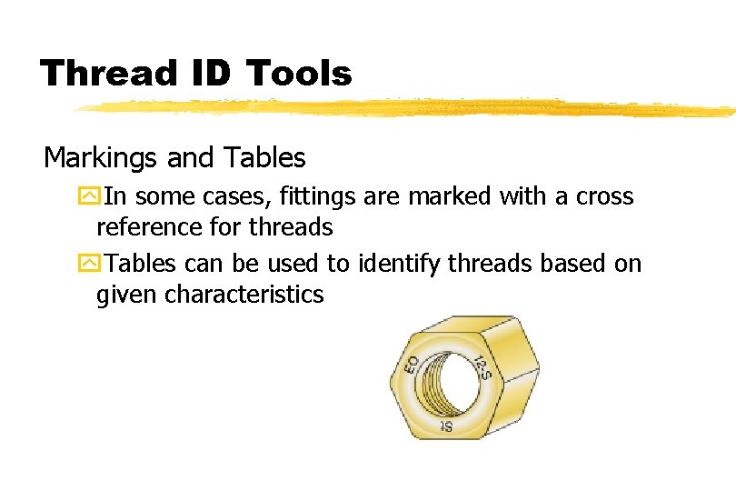 Thread ID Tools Markings and Tables y. In some cases, fittings are marked with