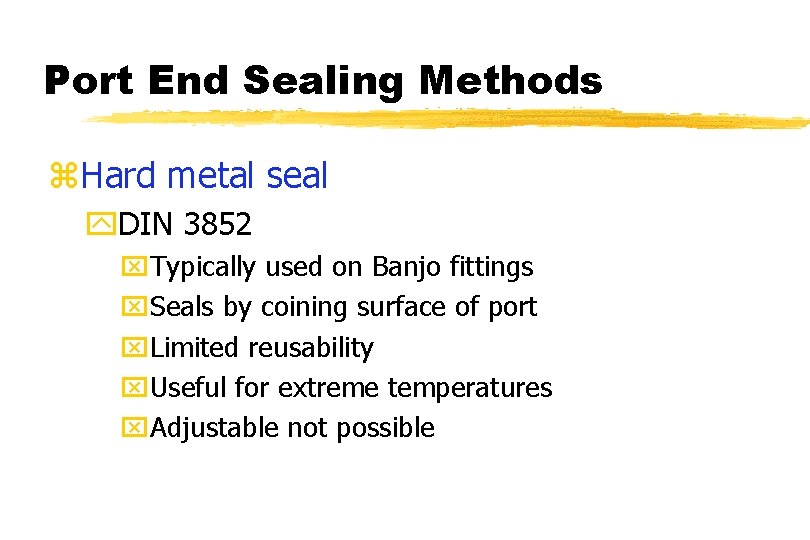 Port End Sealing Methods z. Hard metal seal y. DIN 3852 x. Typically used
