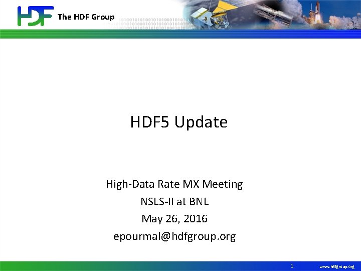 The HDF Group HDF 5 Update High-Data Rate MX Meeting NSLS-II at BNL May
