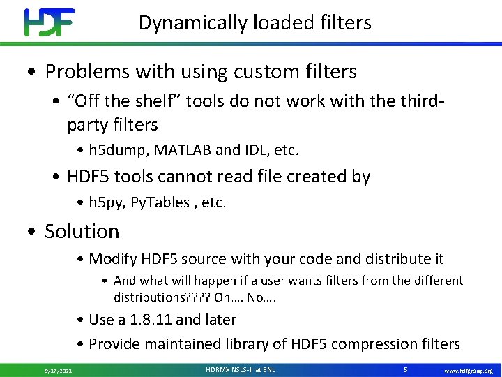 Dynamically loaded filters • Problems with using custom filters • “Off the shelf” tools