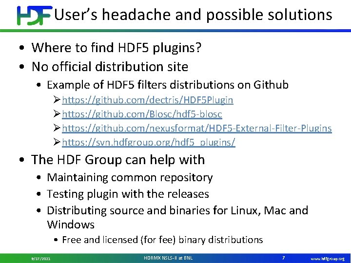 User’s headache and possible solutions • Where to find HDF 5 plugins? • No