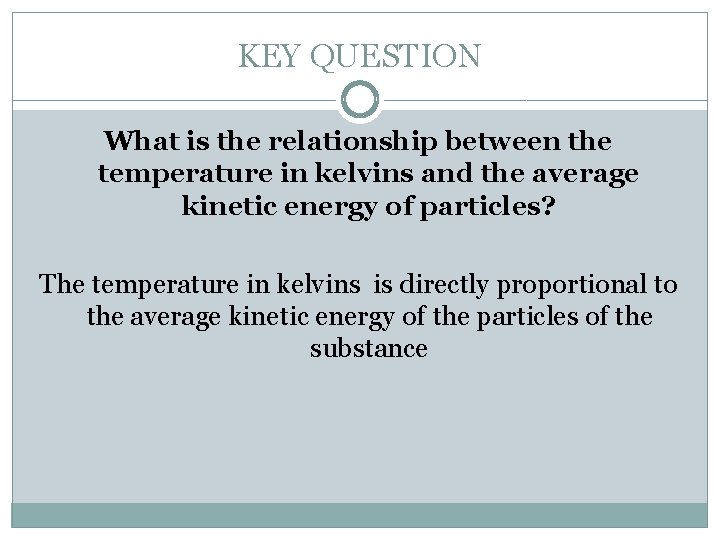 KEY QUESTION What is the relationship between the temperature in kelvins and the average