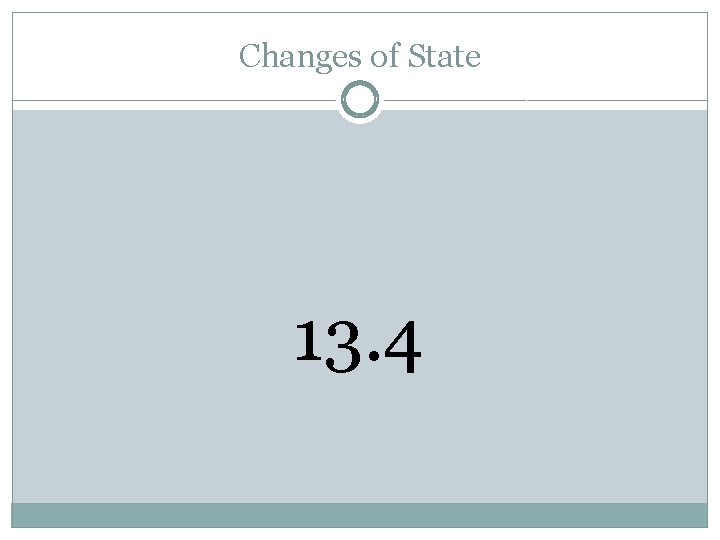 Changes of State 13. 4 