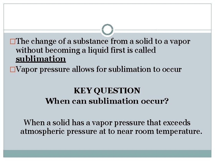 �The change of a substance from a solid to a vapor without becoming a