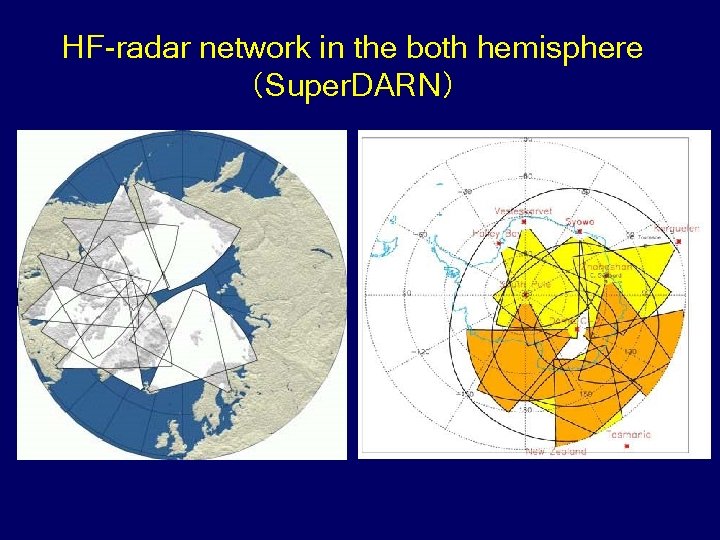 HF radar network in the both hemisphere （Super. DARN） 