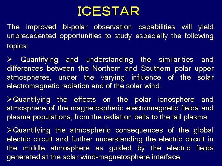 ＩＣＥＳＴＡＲ The improved bi polar observation capabilities will yield unprecedented opportunities to study especially