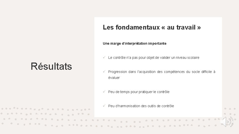 Les fondamentaux « au travail » Une marge d’interprétation importante ü Le contrôle n’a