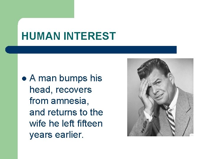 HUMAN INTEREST l A man bumps his head, recovers from amnesia, and returns to