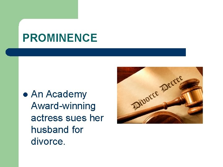 PROMINENCE l An Academy Award-winning actress sues her husband for divorce. 