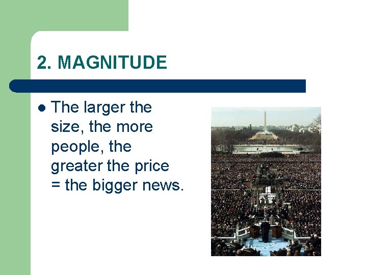 2. MAGNITUDE l The larger the size, the more people, the greater the price