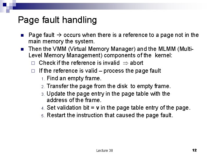 Page fault handling n n Page fault occurs when there is a reference to