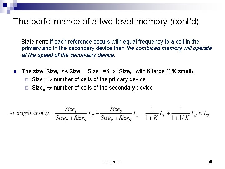 The performance of a two level memory (cont’d) Statement: if each reference occurs with