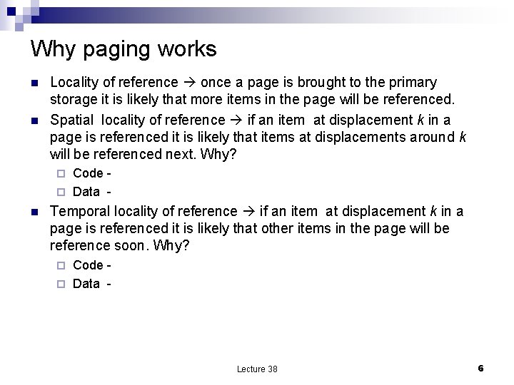 Why paging works n n Locality of reference once a page is brought to