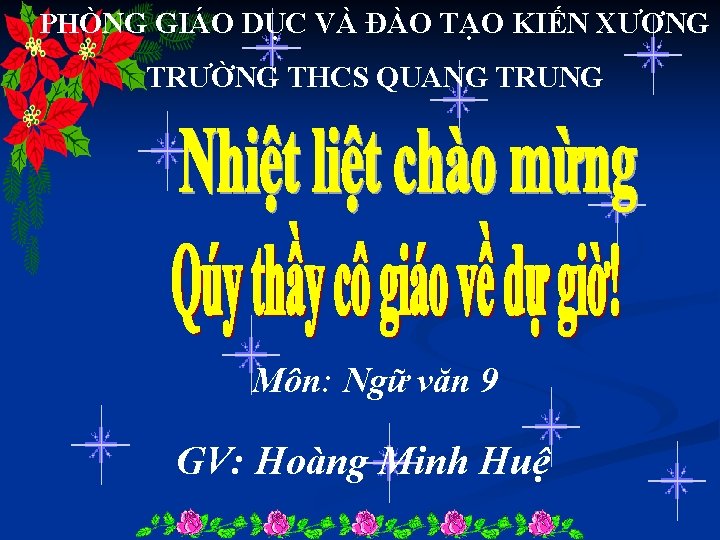 PHÒNG GIÁO DỤC VÀ ĐÀO TẠO KIẾN XƯƠNG TRƯỜNG THCS QUANG TRUNG Môn: Ngữ