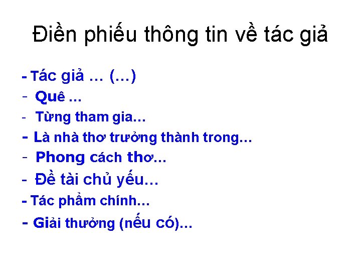 Điền phiếu thông tin về tác giả Tác giả … (…) - Quê …