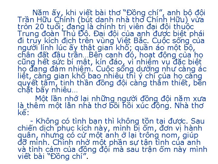 Năm ấy, khi viết bài thơ “Đồng chí”, anh bộ đội Trần Hữu Chính