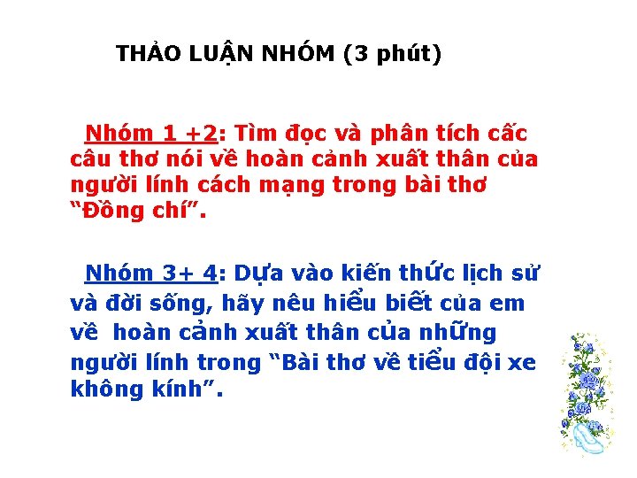 THẢO LUẬN NHÓM (3 phút) Nhóm 1 +2: Tìm đọc và phân tích cấc