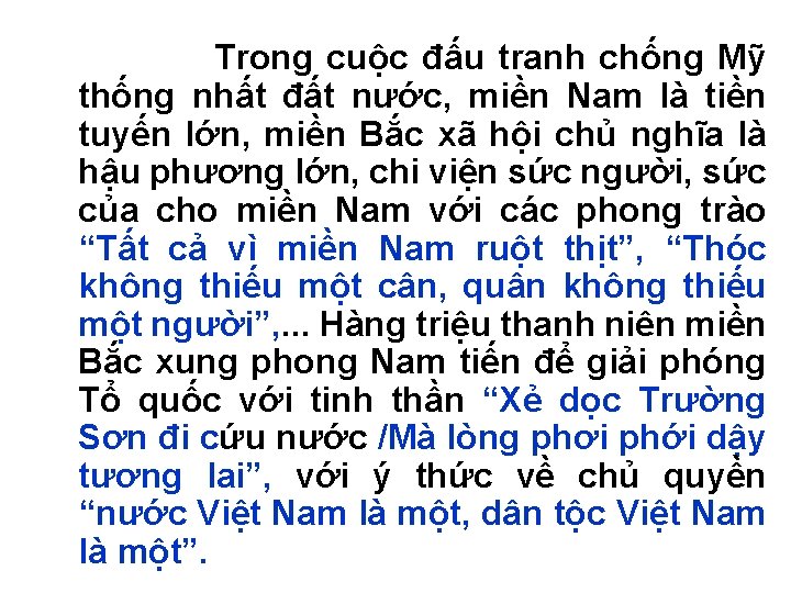 Trong cuộc đấu tranh chống Mỹ thống nhất đất nước, miền Nam là tiền