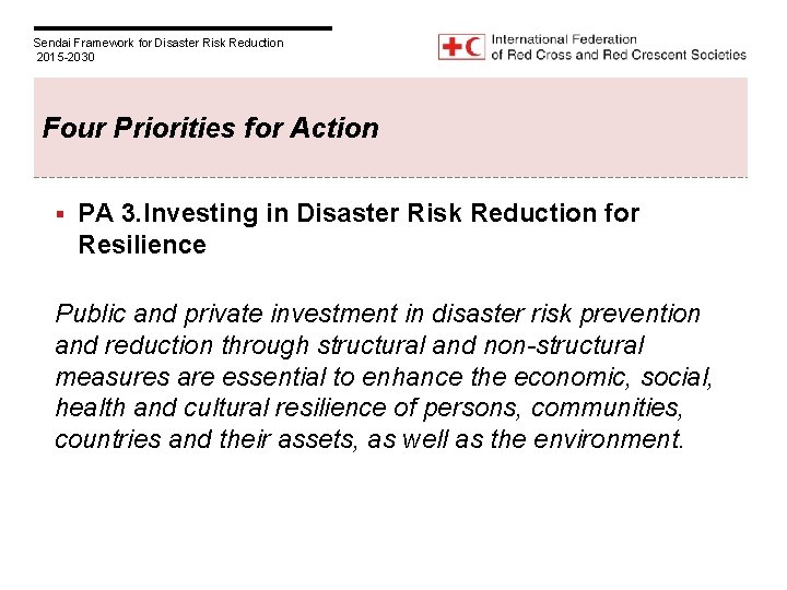 Sendai Framework for Disaster Risk Reduction 2015 -2030 Four Priorities for Action § PA