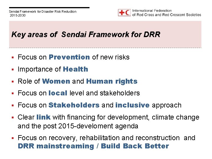 Sendai Framework for Disaster Risk Reduction 2015 -2030 Key areas of Sendai Framework for