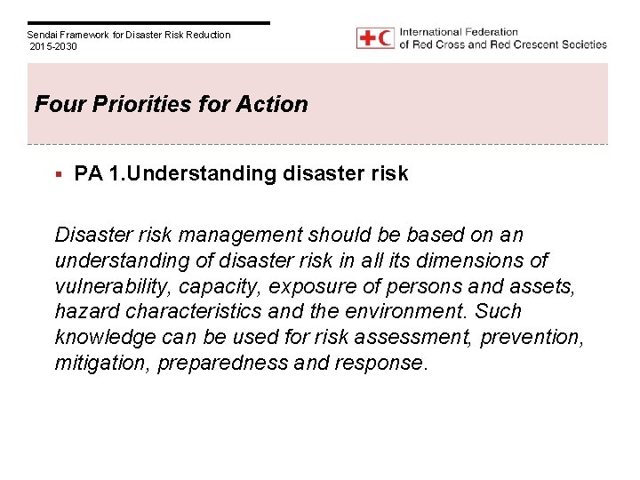 Sendai Framework for Disaster Risk Reduction 2015 -2030 Four Priorities for Action § PA