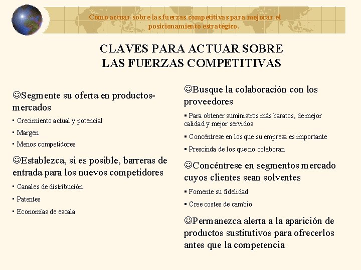 Cómo actuar sobre las fuerzas competitivas para mejorar el posicionamiento estratégico. CLAVES PARA ACTUAR