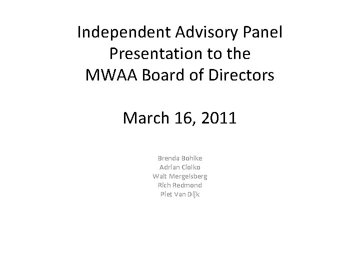 Independent Advisory Panel Presentation to the MWAA Board of Directors March 16, 2011 Brenda