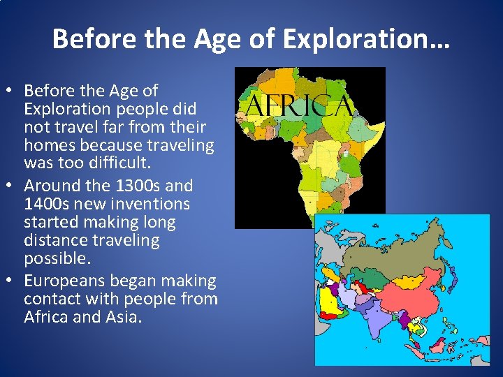 Before the Age of Exploration… • Before the Age of Exploration people did not