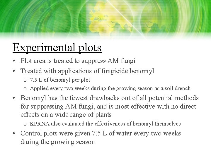 Experimental plots • Plot area is treated to suppress AM fungi • Treated with Experimental plots • Plot area is treated to suppress AM fungi • Treated with