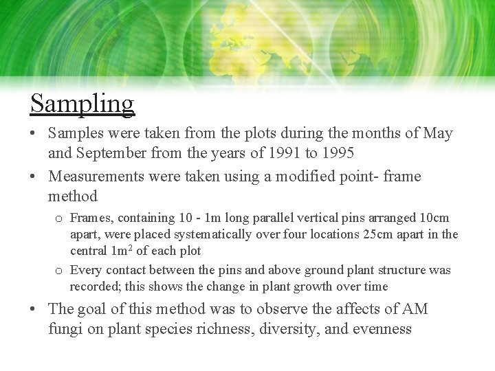 Sampling • Samples were taken from the plots during the months of May and Sampling • Samples were taken from the plots during the months of May and