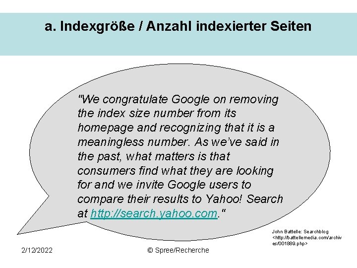 a. Indexgröße / Anzahl indexierter Seiten "We congratulate Google on removing the index size