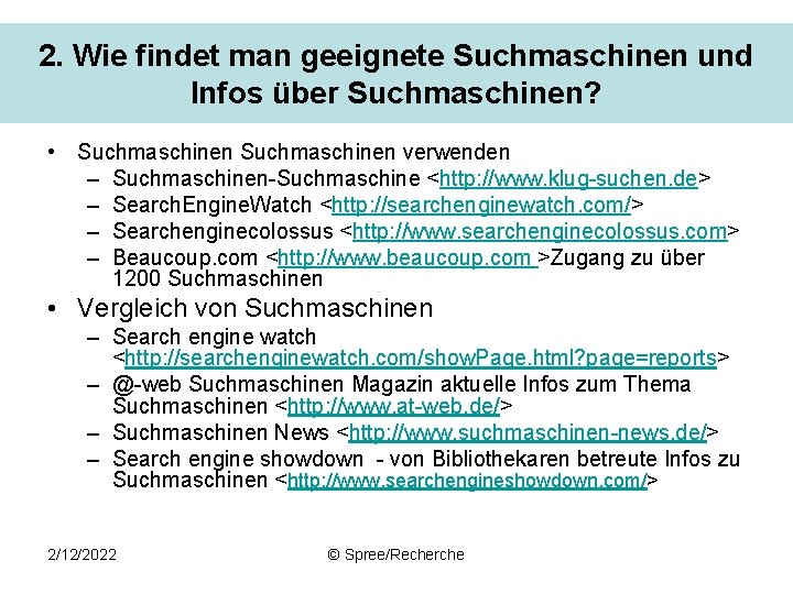 2. Wie findet man geeignete Suchmaschinen und Infos über Suchmaschinen? • Suchmaschinen verwenden –