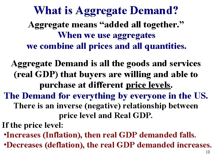 What is Aggregate Demand? Aggregate means “added all together. ” When we use aggregates