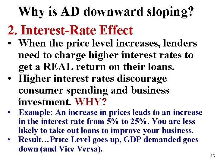 Why is AD downward sloping? 2. Interest-Rate Effect • When the price level increases,