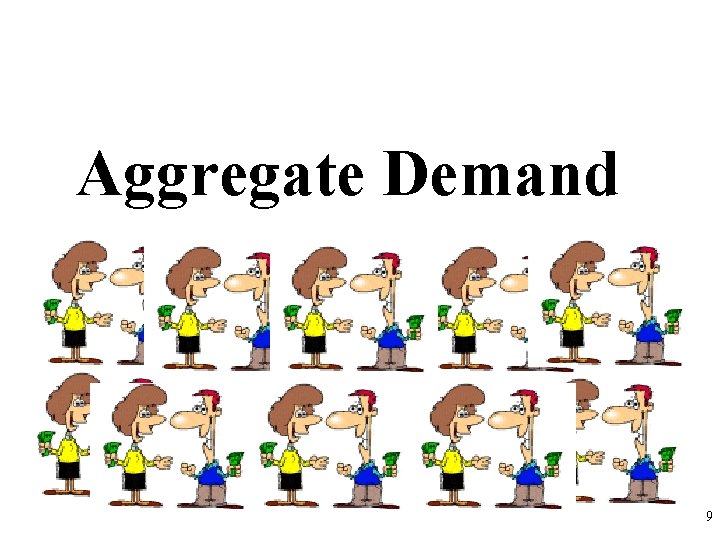 Aggregate Demand 9 