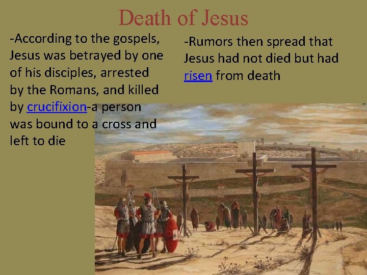 Death of Jesus -According to the gospels, Jesus was betrayed by one of his