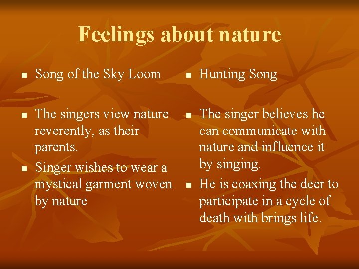 Feelings about nature n n n Song of the Sky Loom The singers view
