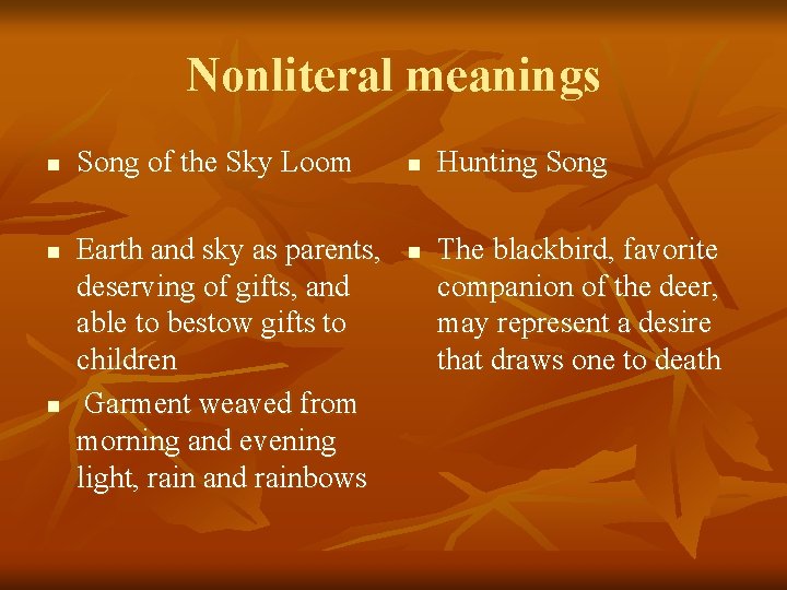 Nonliteral meanings n n n Song of the Sky Loom Earth and sky as