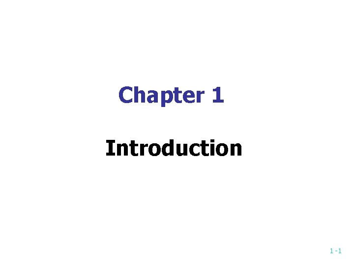 Chapter 1 Introduction 1 -1 