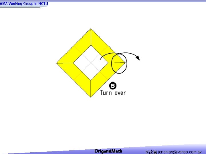 AMA Working Group in NCTU Origami. Math 李政憲 jenshian@yahoo. com. tw 