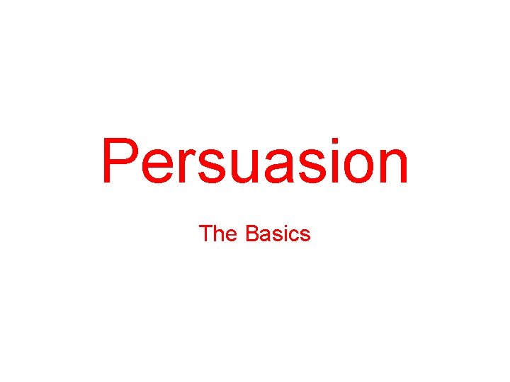 Persuasion The Basics 