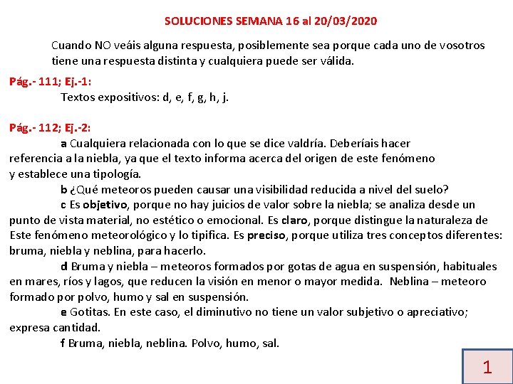 SOLUCIONES SEMANA 16 al 20/03/2020 Cuando NO veáis alguna respuesta, posiblemente sea porque cada