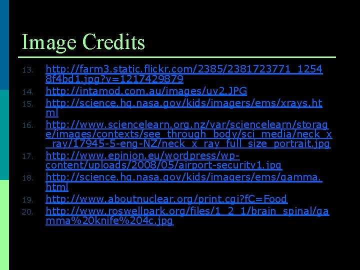 Image Credits 13. 14. 15. 16. 17. 18. 19. 20. http: //farm 3. static.