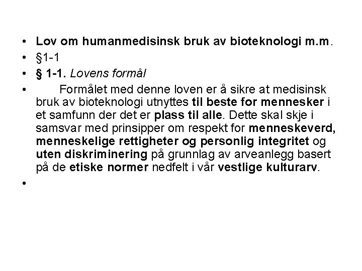  • Lov om humanmedisinsk bruk av bioteknologi m. m. • § 1 -1.