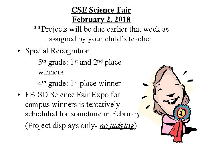 CSE Science Fair February 2, 2018 **Projects will be due earlier that week as