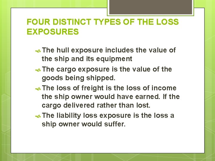 FOUR DISTINCT TYPES OF THE LOSS EXPOSURES The hull exposure includes the value of