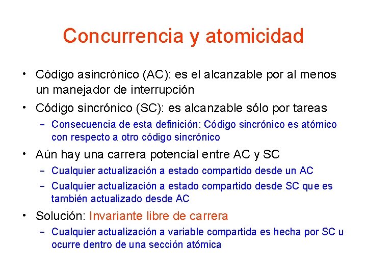 Concurrencia y atomicidad • Código asincrónico (AC): es el alcanzable por al menos un