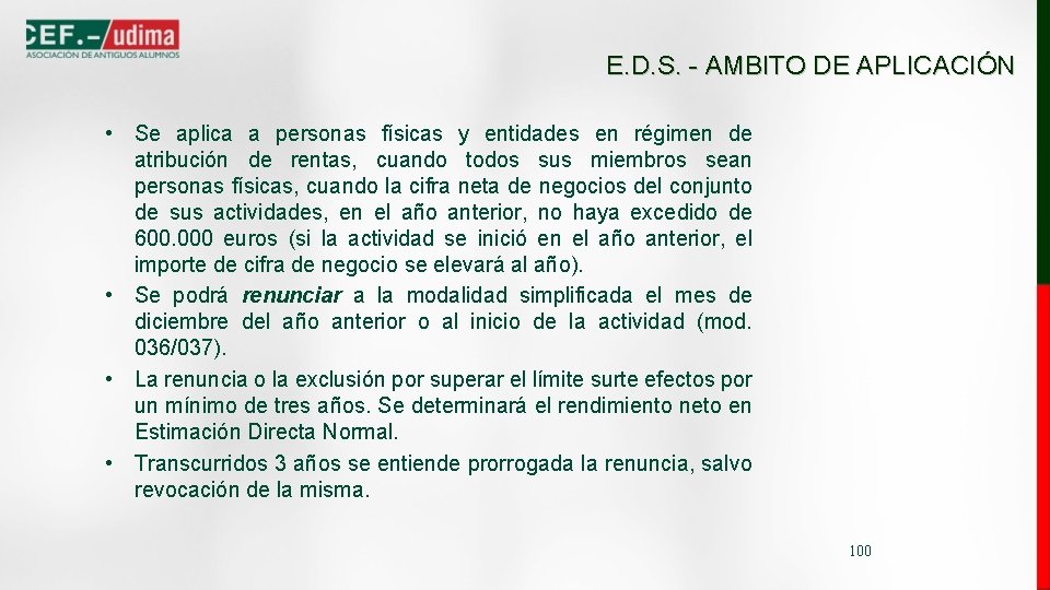 E. D. S. - AMBITO DE APLICACIÓN • Se aplica a personas físicas y