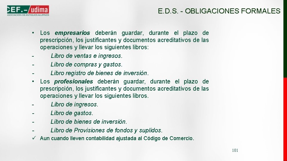 E. D. S. - OBLIGACIONES FORMALES • Los empresarios deberán guardar, durante el plazo